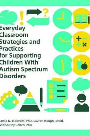 Cover of Everyday Classroom Strategies and Practices for Supporting Children With Autism Spectrum Disorders