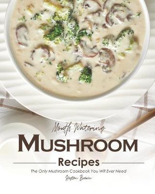Book cover for Mouth Watering Mushroom Recipes