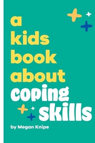 Cover of A Kids Book About Coping Skills