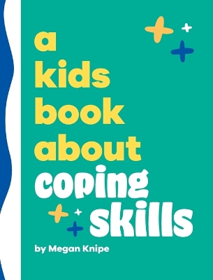 Cover of A Kids Book About Coping Skills