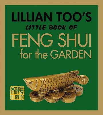 Book cover for Lillian Too's Little Book of Feng Shui for the Garden