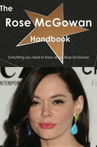 Cover of The Rose McGowan Handbook - Everything You Need to Know about Rose McGowan