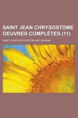 Cover of Saint Jean Chrysostome Oeuvres Completes (11 )