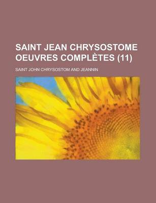 Book cover for Saint Jean Chrysostome Oeuvres Completes (11 )