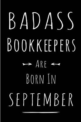 Book cover for Badass Bookkeepers Are Born In September