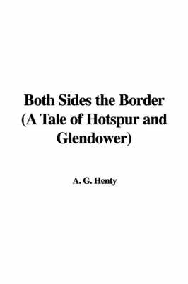 Book cover for Both Sides the Border (a Tale of Hotspur and Glendower)