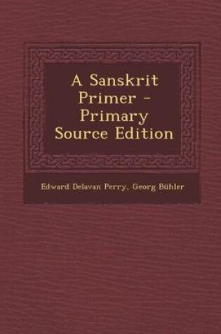 Cover of A Sanskrit Primer - Primary Source Edition