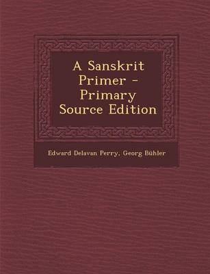 Book cover for A Sanskrit Primer - Primary Source Edition