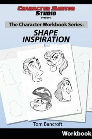 Cover of Character Mentor Studio, Workbook 1- Shape Inspiration