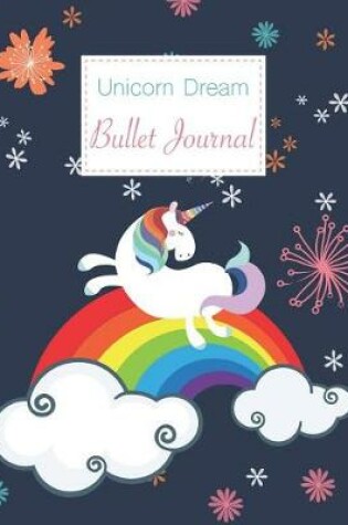 Cover of Unicorn Dream Bullet Journal