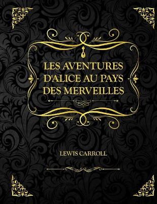 Book cover for Les aventures d'Alice au pays des merveilles