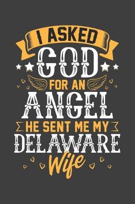 Book cover for I Asked God for Angel He sent Me My Delaware Wife