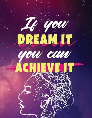 Cover of If You Dream It You Can Achieve It