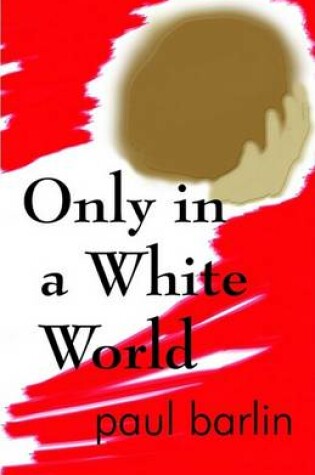 Cover of Only in a White World