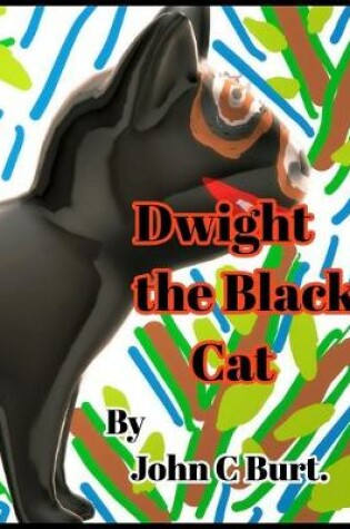 Cover of Dwight the Black Cat.
