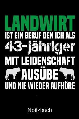 Book cover for Landwirt ist ein Beruf den ich als 43-jahriger mit Leidenschaft ausube und nie wieder aufhoere