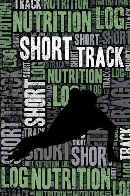 Book cover for Short Track Nutrition Log and Diary