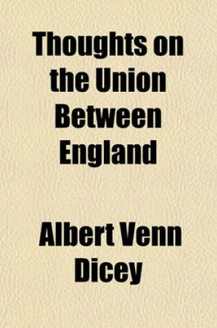 Cover of Thoughts on the Union Between England