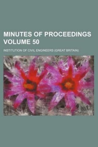 Cover of Minutes of Proceedings Volume 50