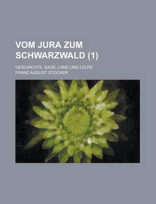 Book cover for Vom Jura Zum Schwarzwald; Geschichte, Sage, Land Und Leute (1)