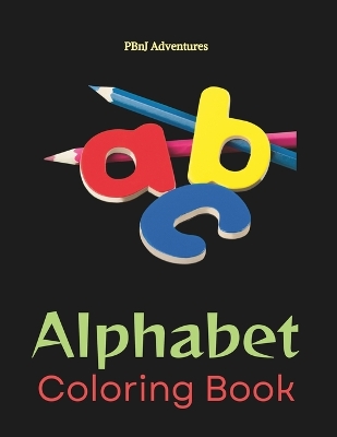 Book cover for ABC Coloring Book for Children PBnJ Adventures Learn Alphabet