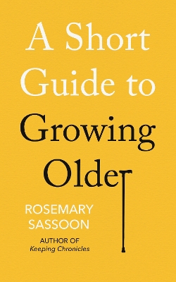 Book cover for A Short Guide to Growing Older