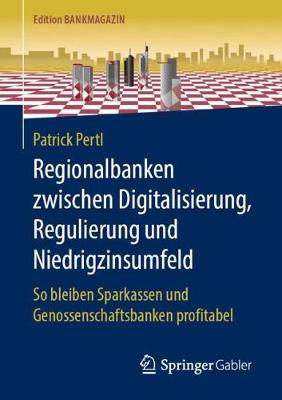 Book cover for Regionalbanken zwischen Digitalisierung, Regulierung und Niedrigzinsumfeld