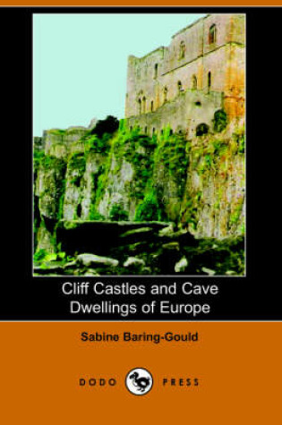 Cover of Cliff Castles and Cave Dwellings of Europe (Dodo Press)