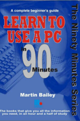 Cover of Learn to Use a Pc in 90 Minutes