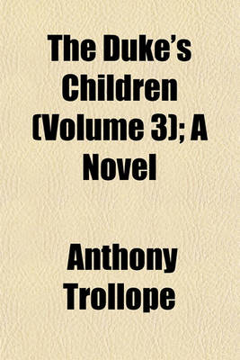 Book cover for The Duke's Children (Volume 3); A Novel