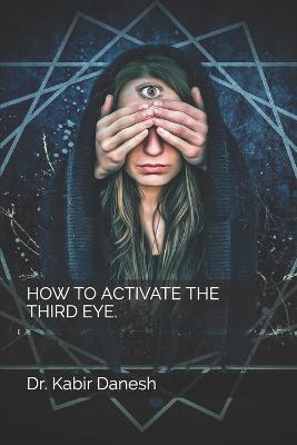 Book cover for How to Activate the Third Eye.