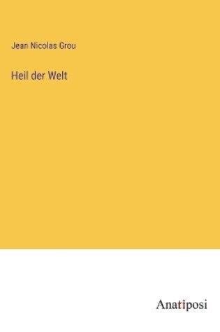 Cover of Heil der Welt