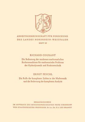 Cover of Die Bedeutung Der Modernen Mathematischen Rechenmaschinen Fur Mathematische Probleme Der Hydrodynamik Und Reaktortechnik. Die Rolle Der Komplexen Zahlen in Der Mathematik Und Die Bedeutung Der Komplexen Analysis