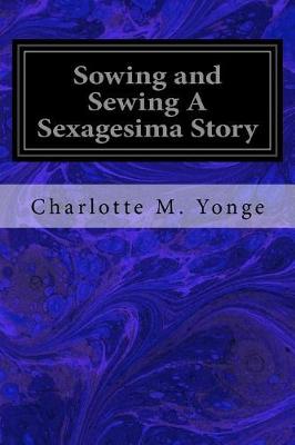 Book cover for Sowing and Sewing a Sexagesima Story