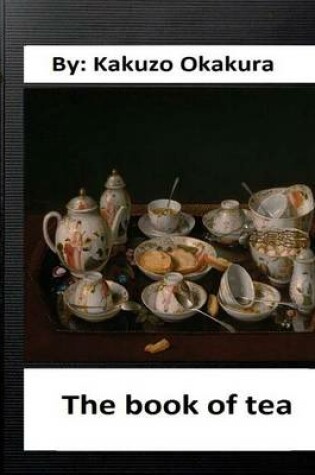 Cover of The book of tea by Kakuzo Okakura (World's Classics)