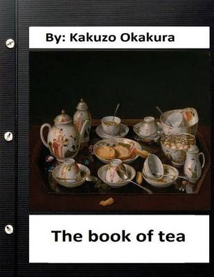 Book cover for The book of tea by Kakuzo Okakura (World's Classics)