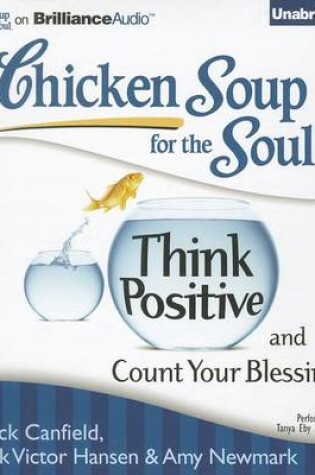 Cover of Chicken Soup for the Soul Think Positive and Count Your Blessings