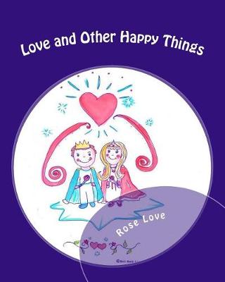 Book cover for Love and Other Happy Things