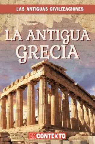 Cover of La Antigua Grecia (Ancient Greece)
