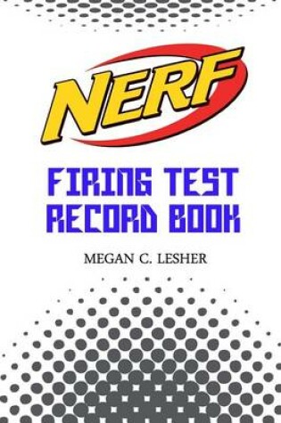 Cover of NERF FIRING TEST RECORD BOOK Version 1.2.1