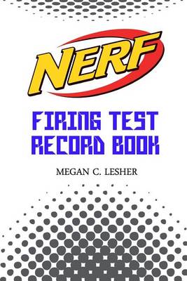 Cover of NERF FIRING TEST RECORD BOOK Version 1.2.1