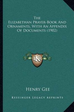 Cover of The Elizabethan Prayer-Book and Ornaments, with an Appendix of Documents (1902)