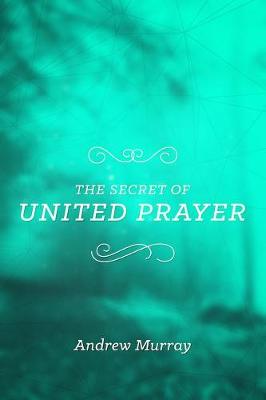 Book cover for Secret Of United Prayer, The