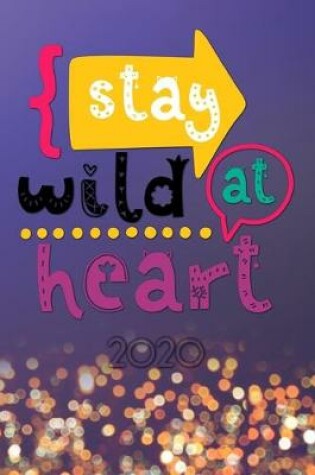 Cover of Stay wild at heart 2020