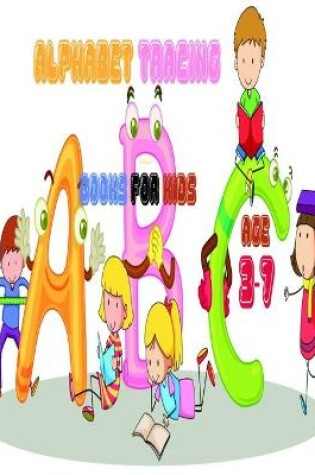 Cover of ABC alphabet TRACING books for kids ages 3-7