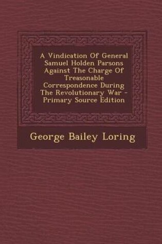 Cover of A Vindication of General Samuel Holden Parsons Against the Charge of Treasonable Correspondence During the Revolutionary War