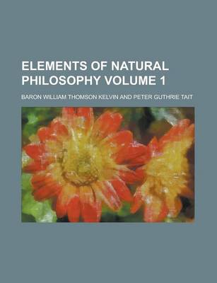 Book cover for Elements of Natural Philosophy Volume 1