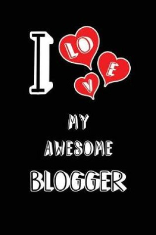 Cover of I Love My Awesome Blogger