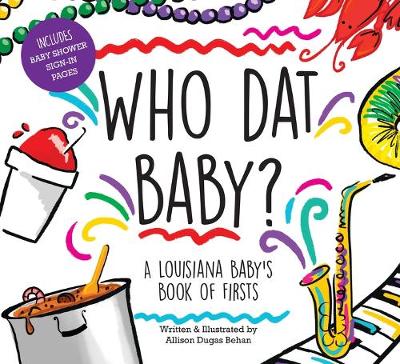 Book cover for Who DAT Baby? a Louisiana Baby's Book of Firsts