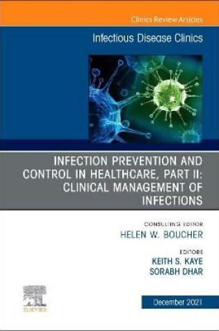 Cover of Infection Prevention and Control in Healthcare, Part II: Clinical Management of Infections, An Issue of Infectious Disease Clinics of North America